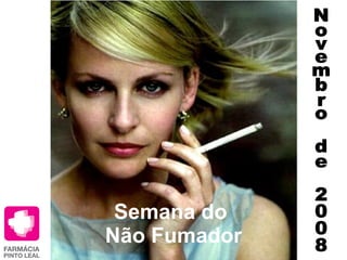 Semana do  Não Fumador Novembro de 2008 