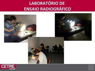 LABORATÓRIO DE  ENSAIO RADIOGRÁFICO 