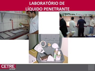 LABORATÓRIO DE  LÍQUIDO PENETRANTE 