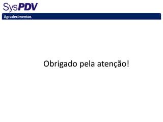 Obrigado pela atenção!
Agradecimentos
 