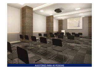 AUDITÓRIO PARA 40 PESSOAS
 