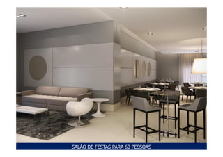 SALÃO DE FESTAS PARA 60 PESSOAS
 