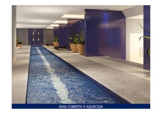 RAIA COBERTA E AQUECIDA
 