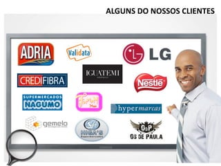 ALGUNS DO NOSSOS CLIENTES
 