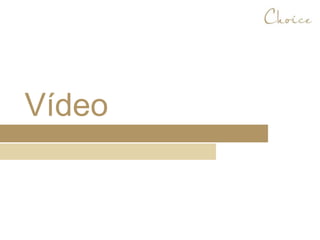 Vídeo
 