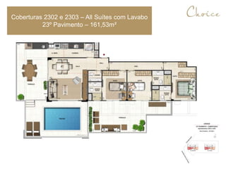 Coberturas 2302 e 2303 – All Suítes com Lavabo
23º Pavimento – 161,53m²
 