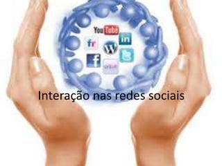 Interação nas redes sociais  