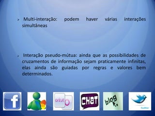  Propriedades  dos sistemas abertos :Globalidade : impossibilidade de relações unilateriasRetroalimentação ou circularidade:  cada comportamento individual afeta e é afetado pelo comportamento de cada um dos outros indivíduos Eqüifinalidade: permite aos sistemas abertos atingir um estado independentemente das condições iniciaisProcessos de negociação: processo de comunicação para a resolução de diferenças. As resoluções desses processos de negociação vão definindo a relação.