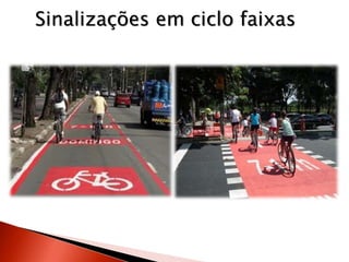Sinalizações em ciclo faixas
 