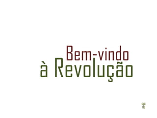 Bem-vindo à Revolução 