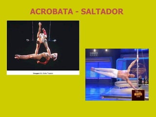 ACROBATA - SALTADOR 