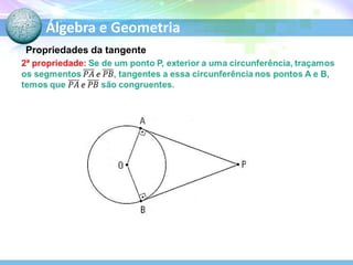 Álgebra e Geometria
Propriedades da tangente

 