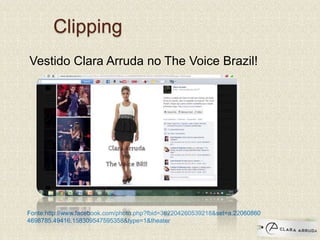 Clipping
Fonte:http://www.facebook.com/photo.php?fbid=362204260539218&set=a.22060860
4698785.49416.158309547595358&type=1&theater
Vestido Clara Arruda no The Voice Brazil!
 