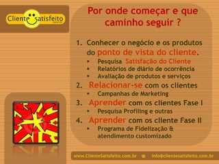 Apresentação Cliente Satisfeito Varejo