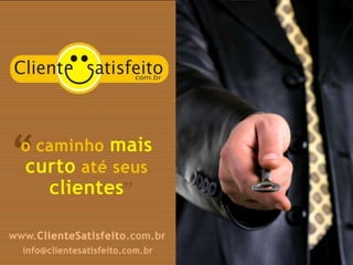 Apresentação Cliente Satisfeito Varejo