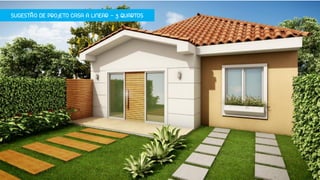 SUGESTÃO DE PROJETO CASA A LINEAR – 3 QUARTOS
 