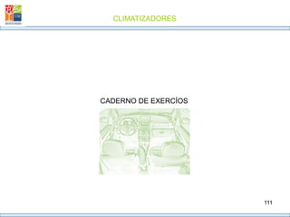 CLIMATIZADORES
111
CADERNO DE EXERCÍOS
 