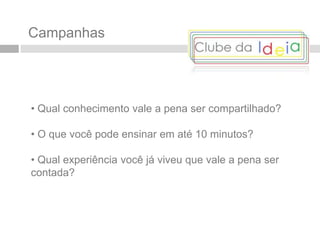 Campanhas Qual conhecimento vale a pena ser compartilhado?