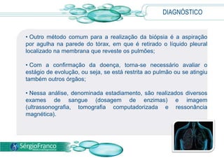 SINTOMAS Vale ressaltar que o câncer de pulmão é uma doença incomum em quem não fuma.