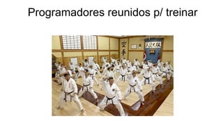 Programadores reunidos p/ treinar
 