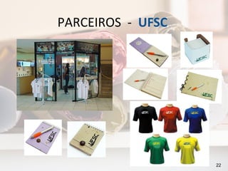 PARCEIROS - UFSC




                   22
 