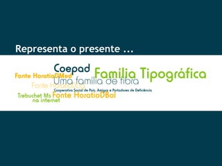 Representa o presente ... 