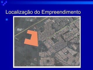 Localização do Empreendimento

 