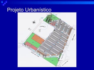 Projeto Urbanístico
 
