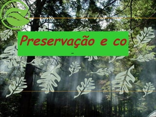 Preservação e conservação Ambiental  –  