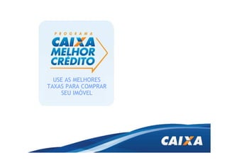 USE AS MELHORES
TAXAS PARA COMPRAR
    SEU IMÓVEL
 