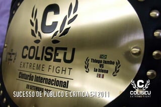 Apresentação Coliseu Extreme Fight
