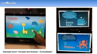 Interação touch “Coração dos Animais – Curiosidades”
 