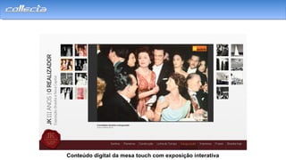 Conteúdo digital da mesa touch com exposição interativa
 
