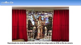 Reprodução do vitral da Justiça em backlight da antiga sede do STM no Rio de Janeiro
 