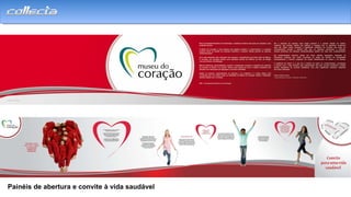 Painéis de abertura e convite à vida saudável
 