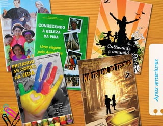 ^
Colonia de
nsino
Percorrendo com os
jovens o caminho de
Emaús
Percorrendo com os
jovens o caminho de
Emaús
Anosanteriores
 