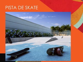 PISTA DE SKATE
 
