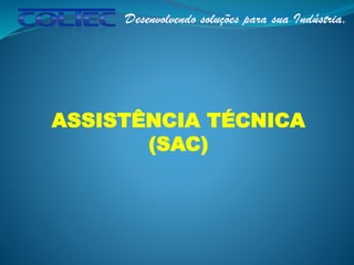 ASSISTÊNCIA TÉCNICA
(SAC)
 