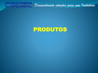 PRODUTOS
 
