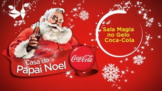 Apresentação colunistas - Sala Magia no Gelo - Coca-Cola