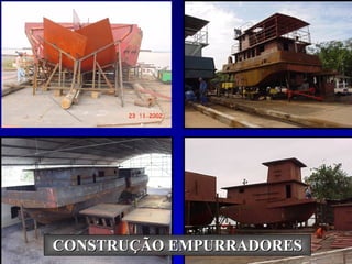 CONSTRUÇÃO EMPURRADORES 
