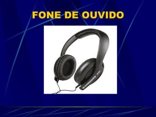 FONE DE OUVIDO
