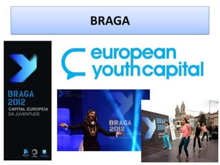 BRAGA
 