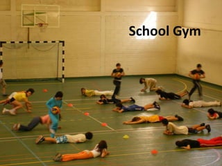 School Gym
 