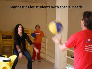 Gymnastics for students with special needs
 