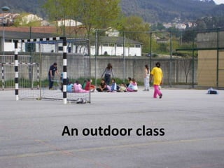 An outdoor class
 