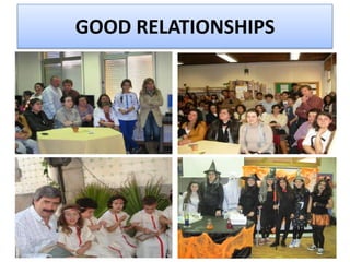 GOOD RELATIONSHIPS
 