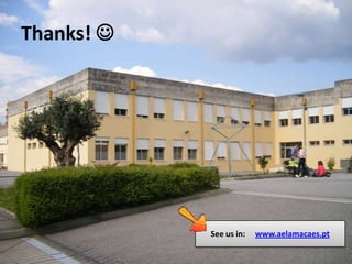 Thanks! 




            See us in:   www.aelamacaes.pt
 