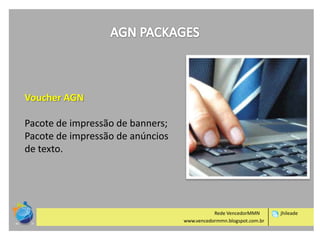 Voucher AGN

Pacote de impressão de banners;
Pacote de impressão de anúncios
de texto.

Rede VencedorMMN
www.vencedormmn.blogspot.com.br

jhileade

 