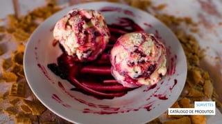 CATÁLOGO DE PRODUTOS
SORVETES
 